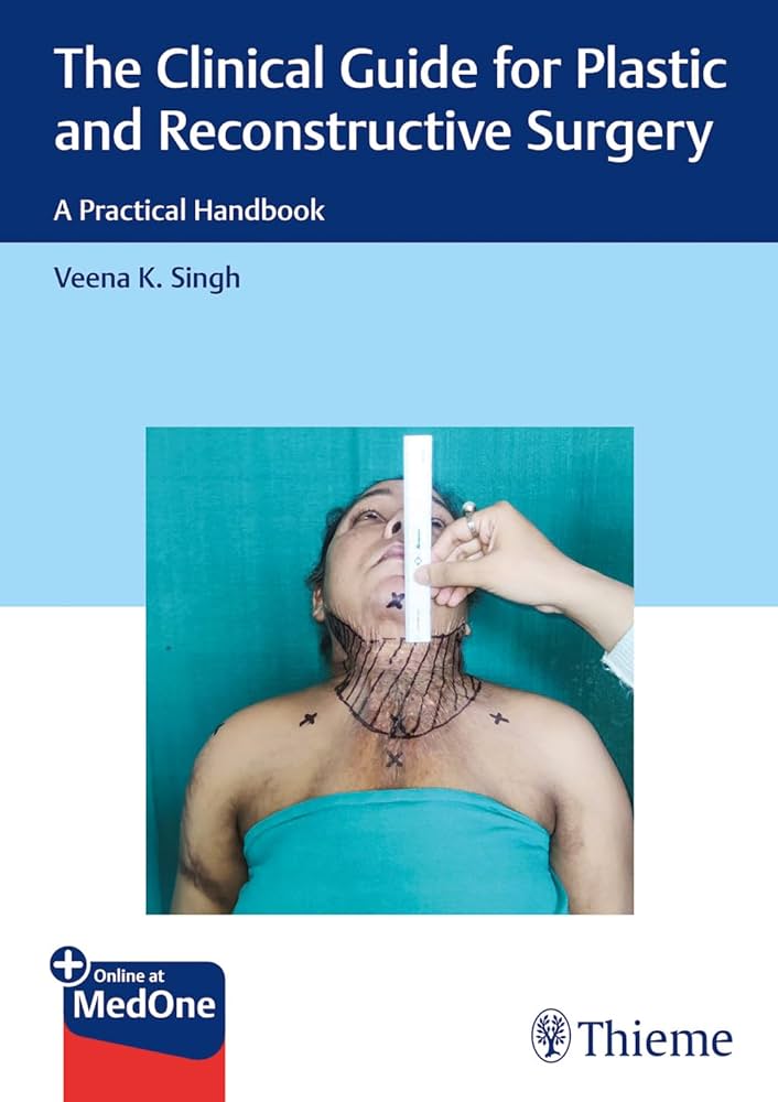 The Clinical Guide for Plastic and Reconstructive Surgery: A